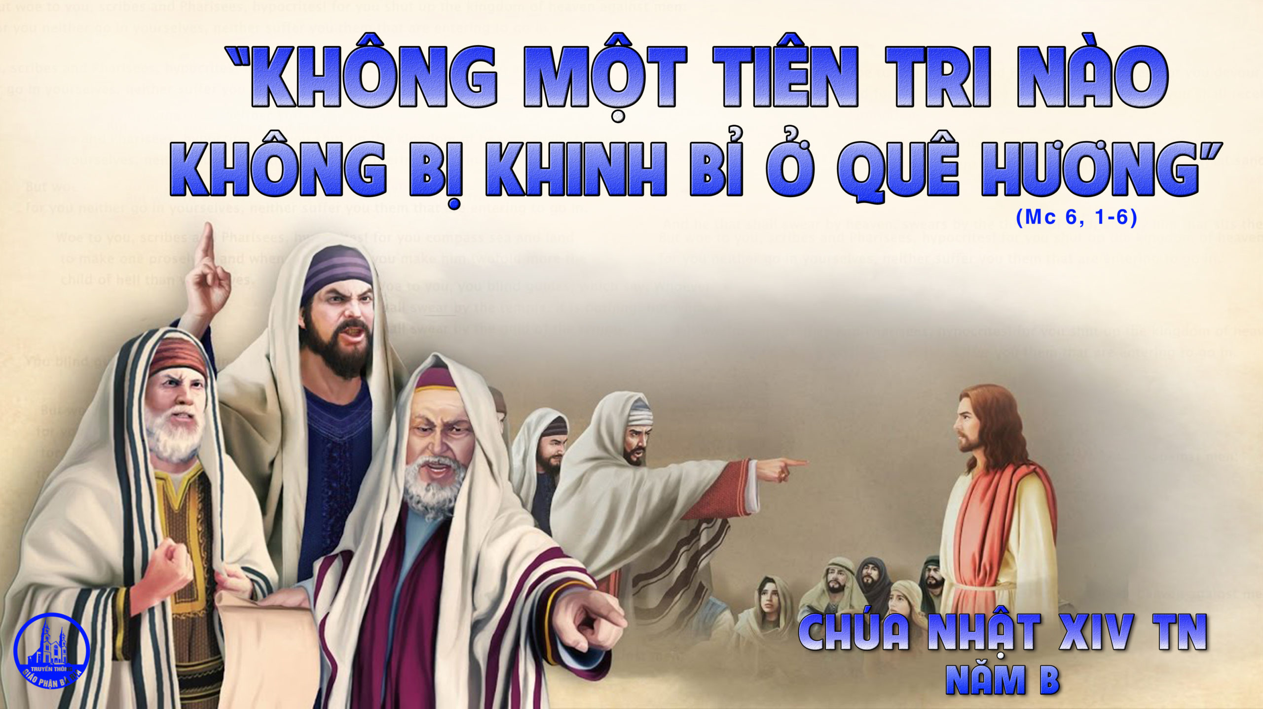 Chúa Nhật 04/07/2021 – CHÚA NHẬT 14 THƯỜNG NIÊN năm B. – Chúa Giêsu tại quê nhà Na-da-rét