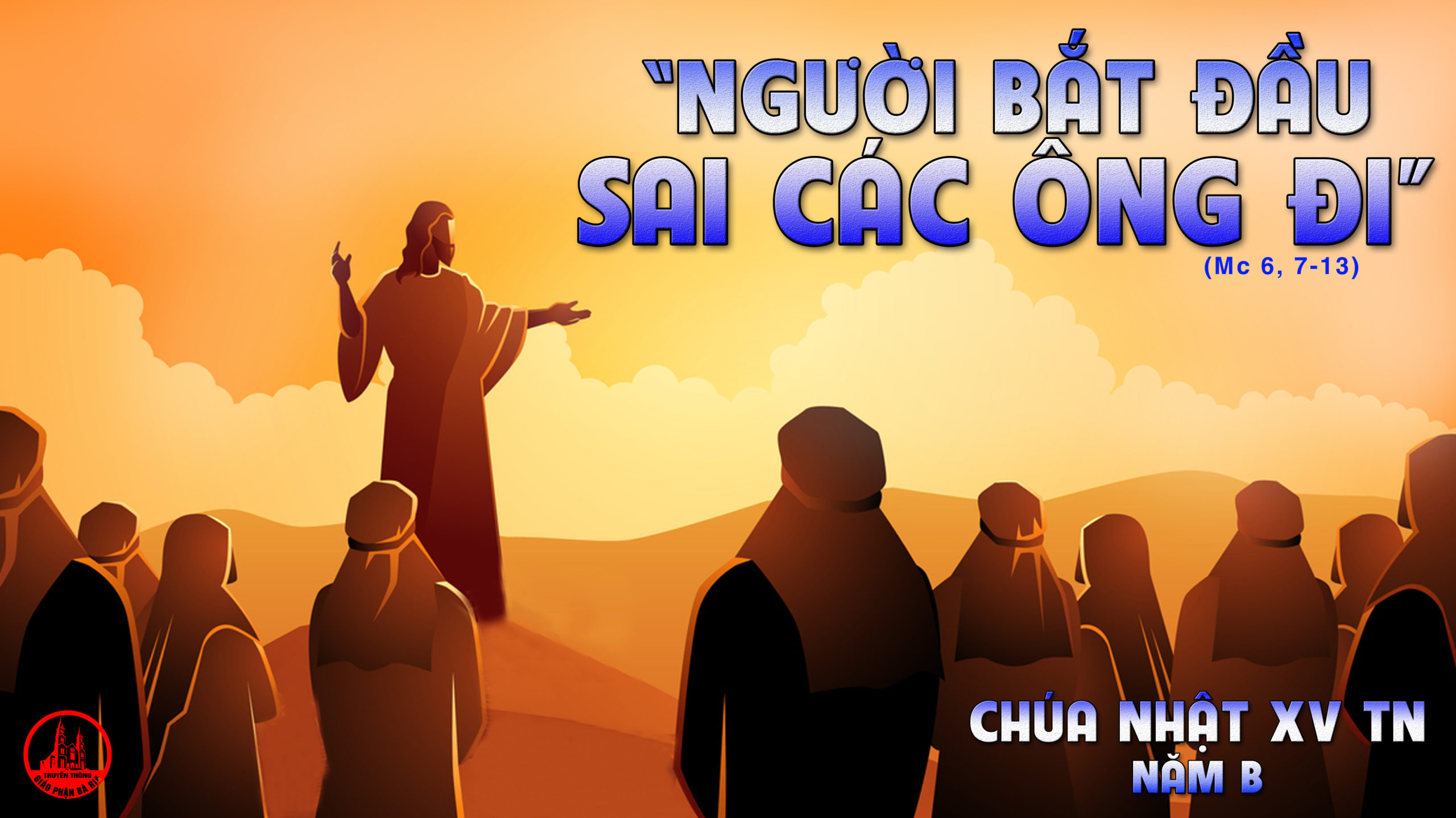 Chúa Nhật 11/07/2021 – CHÚA NHẬT 15 THƯỜNG NIÊN năm B