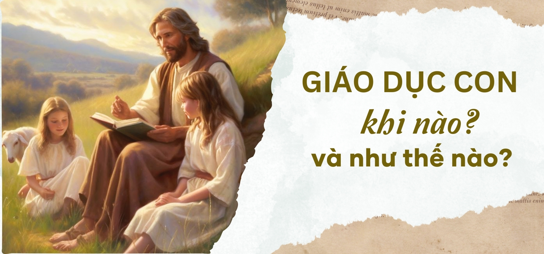 Giáo dục con khi nào và như thế nào?