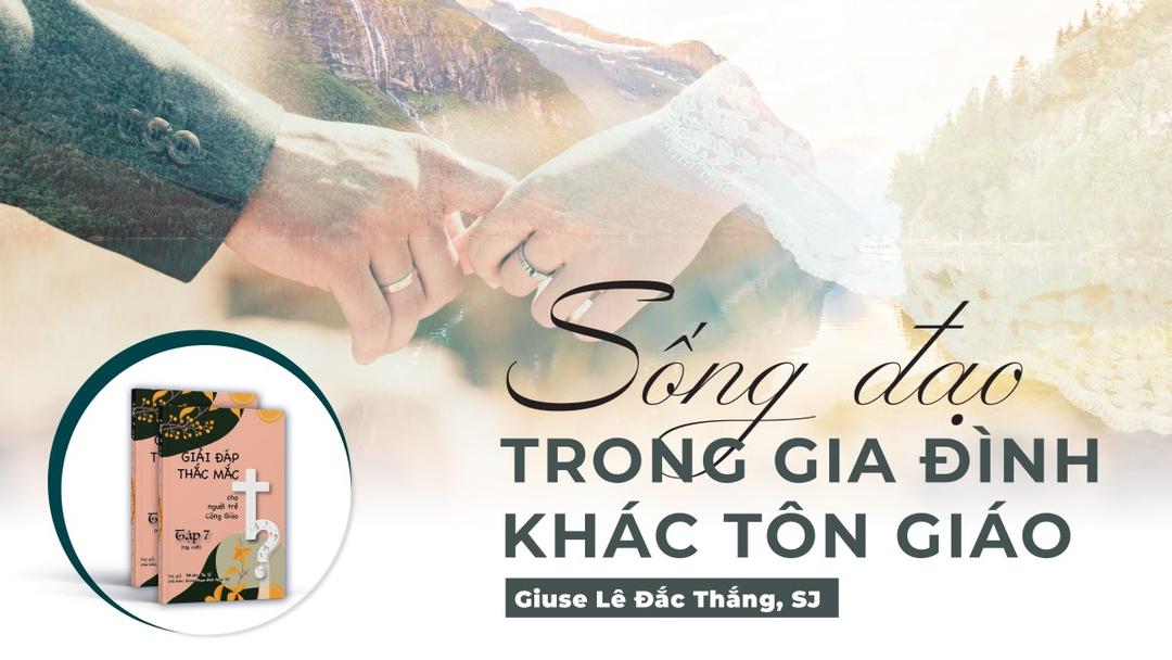Sống đạo trong gia đình khác tôn giáo
