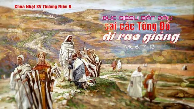 Chú Giải Tin Mừng Chúa Nhật Tuần XV Mùa Thường Niên - Năm B (Mc 6,7-13) | Giáo Phận Phú Cường