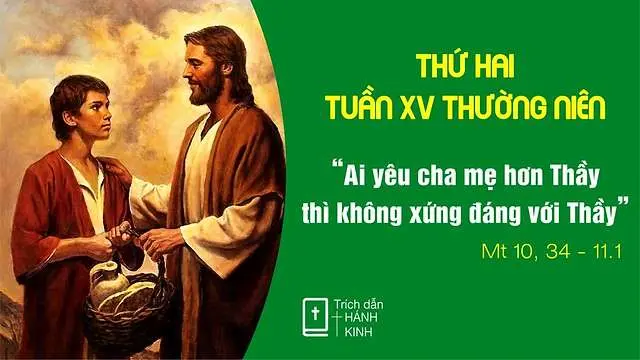 Chú Giải Tin Mừng Thứ Hai Tuần XV Mùa Thường Niên (Mt 10,34-11,1) | Giáo Phận Phú Cường