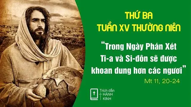 Chú Giải Tin Mừng Thứ Ba Tuần XV Mùa Thường Niên (Mt 11,20-24) | Giáo Phận Phú Cường