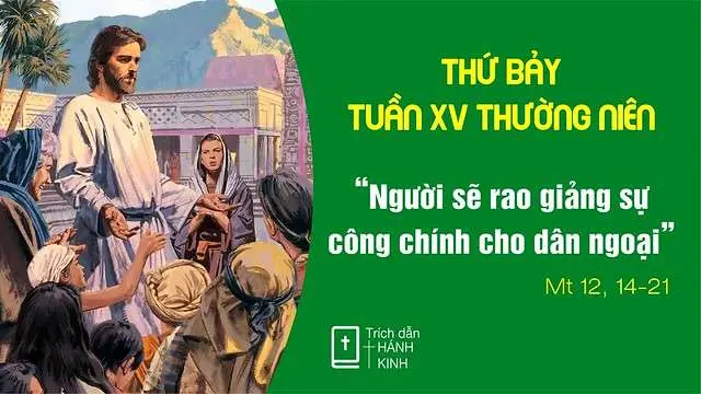 Chú Giải Tin Mừng Thứ Bảy Tuần XV Mùa Thường Niên (Mt 12,14-21) | Giáo Phận Phú Cường