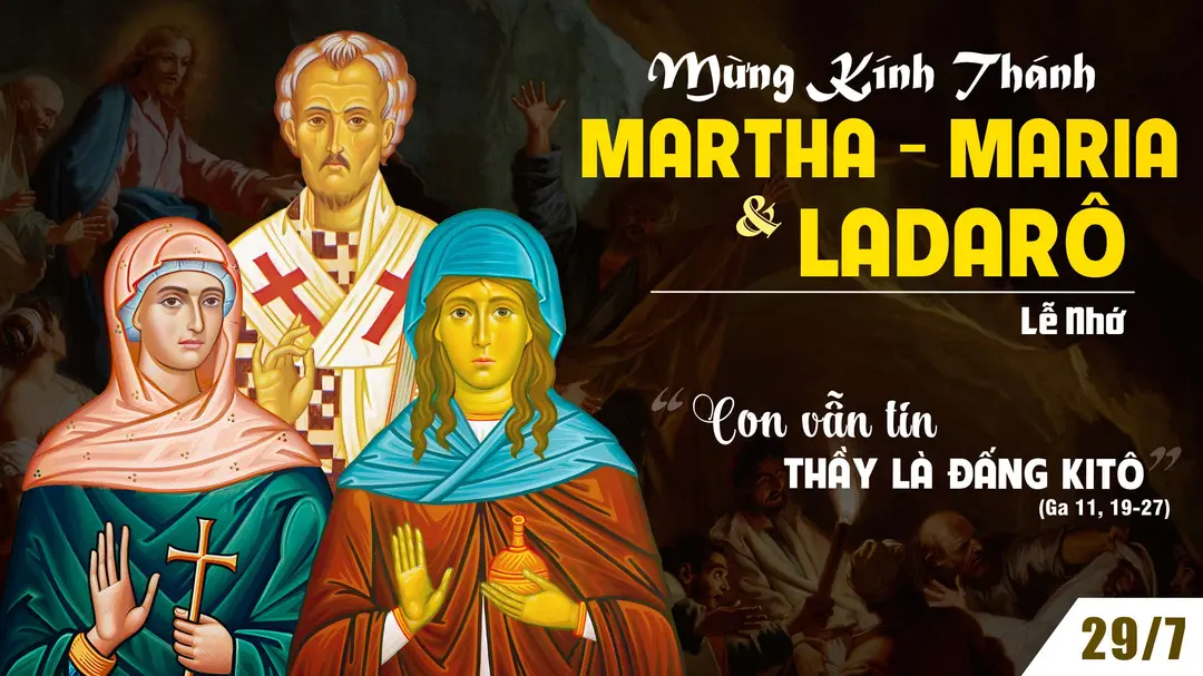 Suy Niệm Lời Chúa | Thứ Hai Tuần XVII Mùa Thường Niên - THÁNH NỮ MARTHA, Maria, Lazarô - Lễ nhớ | Ga 11,19-27 | Phút Cầu Nguyện