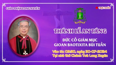 Trực tuyến Thánh lễ An táng Đức Cha Cố Gioan Baotixita