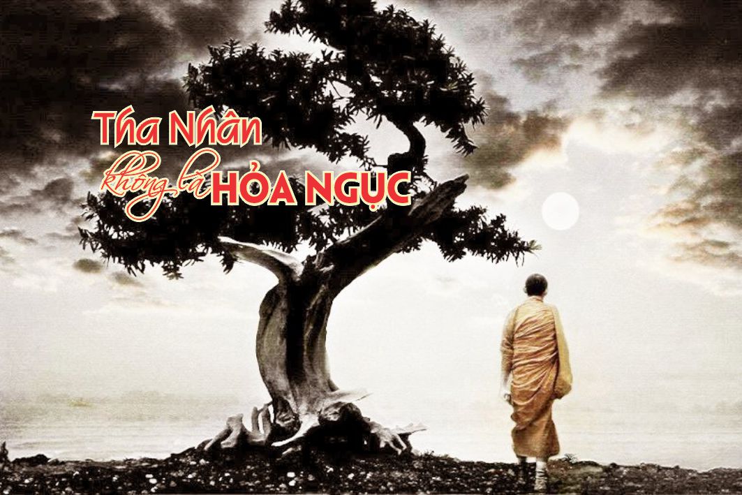 Lẽ Sống: Tha Nhân Không Là Hỏa Ngục