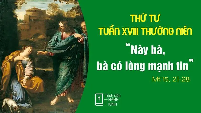Chú Giải Tin Mừng Thứ Tư Tuần XVIII Mùa Thường Niên (Mt 15,21-28) | Giáo Phận Phú Cường