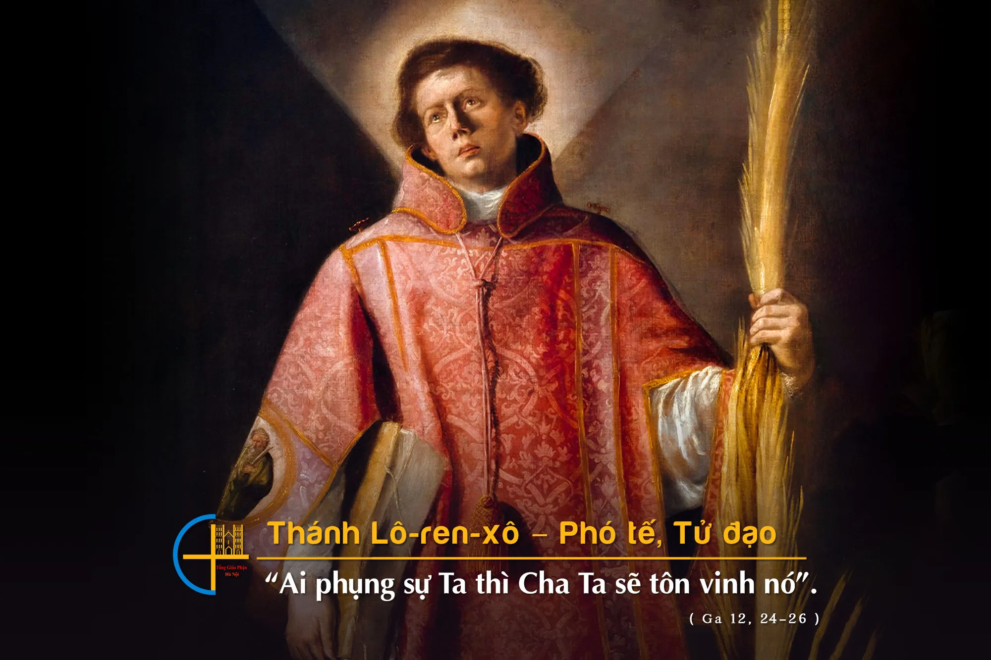 Ngày 10/08: Thánh Laurensô, Phó tế, Tử đạo