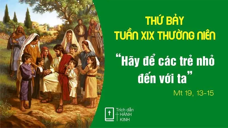Chú Giải Tin Mừng Thứ Bảy Tuần XIX Mùa Thường Niên (Mt 19,13-15) | Giáo Phận Phú Cường