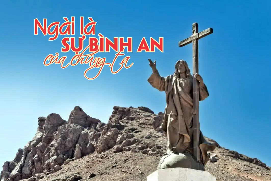 Lẽ Sống: Ngài Là Sự Bình An Của Chúng Ta