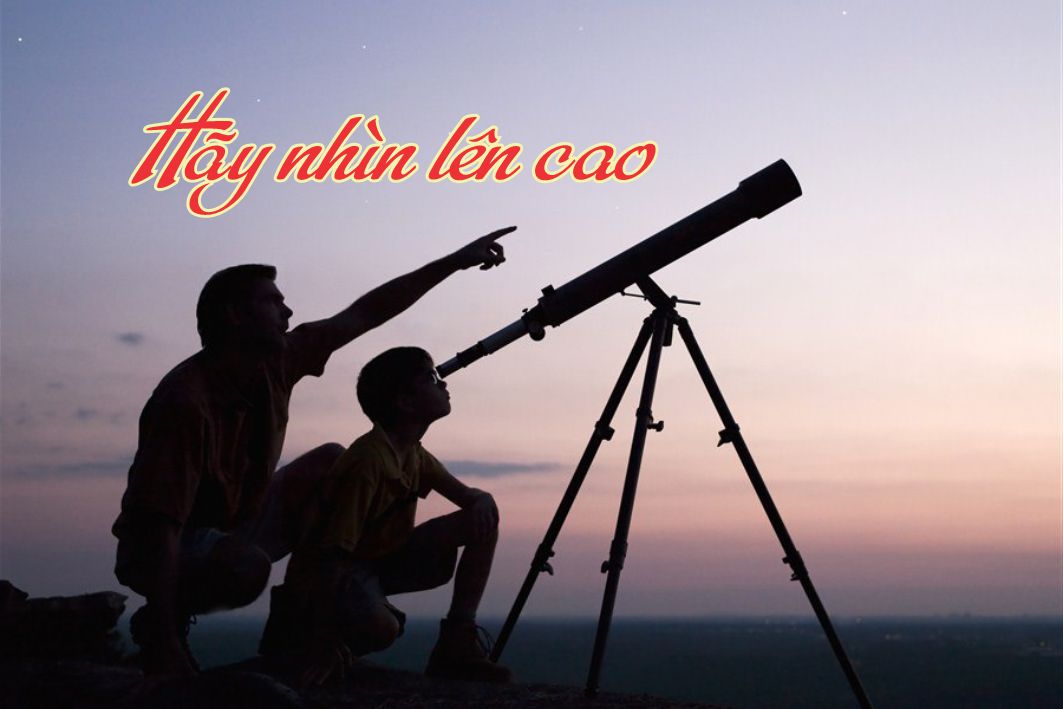 Lẽ Sống: Hãy Nhìn Lên Cao