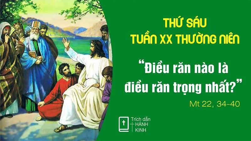 Chú Giải Tin Mừng Thứ Sáu Tuần XX Mùa Thường Niên (Mt 22,34-40) | Giáo Phận Phú Cường
