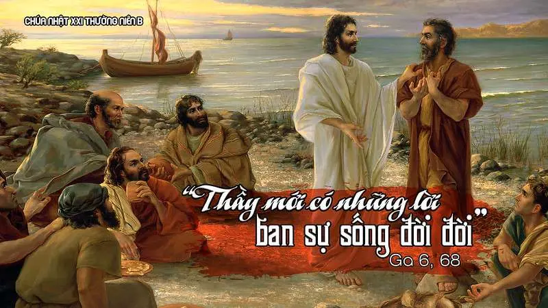 Chú Giải Tin Mừng Chúa Nhật Tuần XXI Mùa Thường Niên (Ga 6,54a.60-69) | Giáo Phận Phú Cường