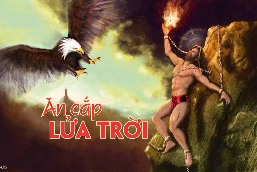 Lẽ Sống: Ăn Cắp Lửa Trời