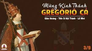 3 Tháng Chín Thánh Grêgôriô Cả (540?--604)