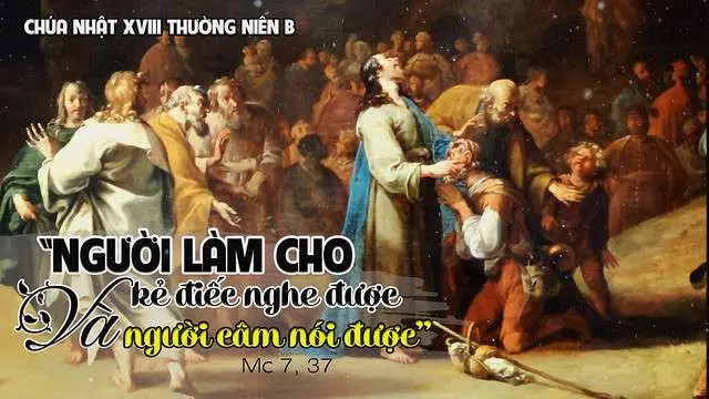Chú Giải Tin Mừng Chúa Nhật Tuần XXIII Mùa Thường Niên - Năm B (Mc 7,31-37) | Giáo Phận Phú Cường