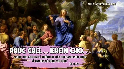 Chú Giải Tin Mừng Thứ Tư Tuần XXIII Mùa Thường Niên (Lc 6,20-26) | Giáo Phận Phú Cường