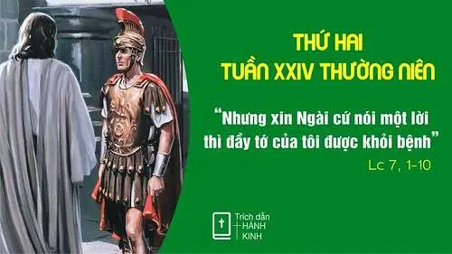 Chú Giải Tin Mừng Thứ Hai Tuần XXIV Mùa Thường Niên (Lc 7,1-10) | Giáo Phận Phú Cường