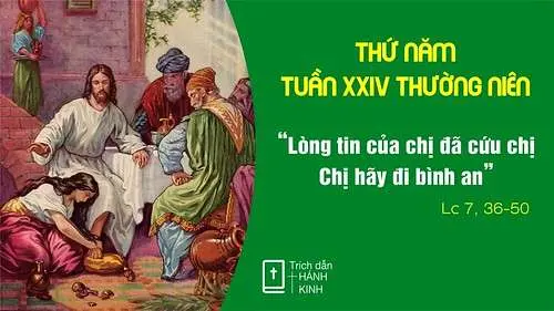 Chú Giải Tin Mừng Thứ Năm Tuần XXIV Mùa Thường Niên (Lc 7,36-50) | Giáo Phận Phú Cường