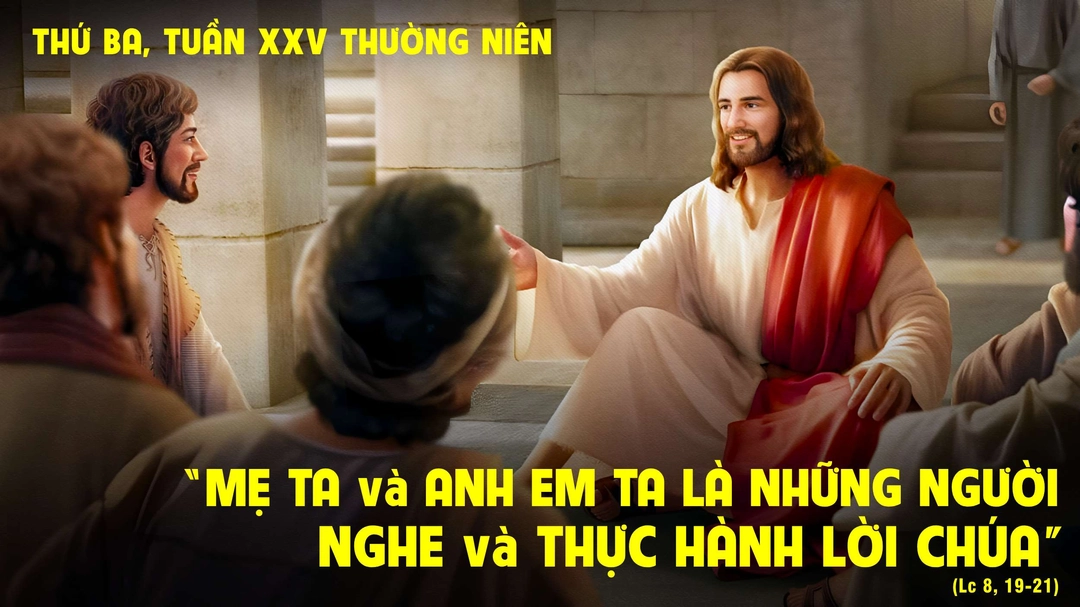Suy Niệm Lời Chúa | Thứ Ba Tuần XXV Mùa Thường Niên | Lc 8,19-21 | Phút Cầu Nguyện