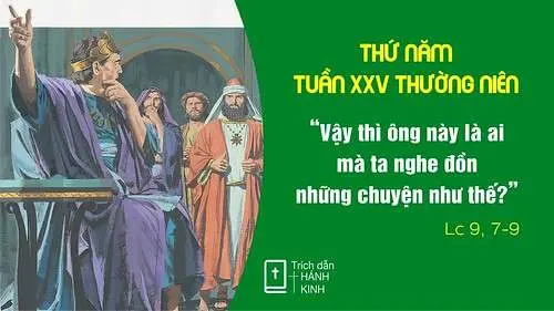 Chú Giải Tin Mừng Thứ Năm Tuần XXV Mùa Thường Niên (Lc 9,7-9) | Giáo Phận Phú Cường