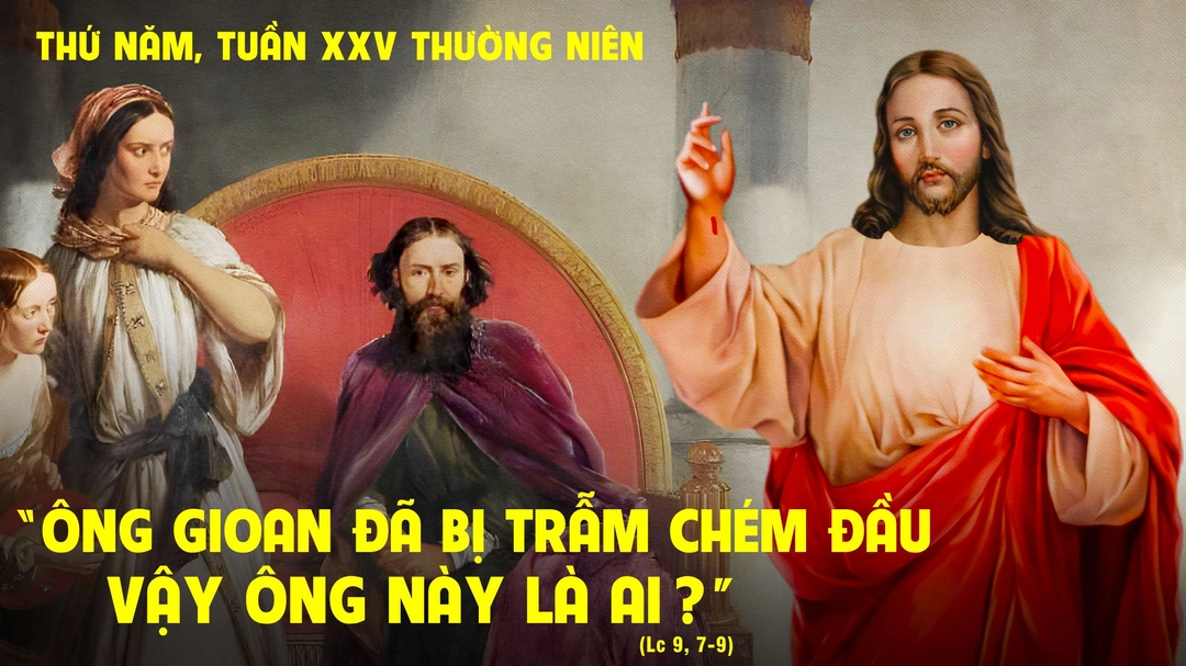 Suy Niệm Lời Chúa | Thứ Năm Tuần XXV Mùa Thường Niên | Lc 9,7-9 | Phút Cầu Nguyện
