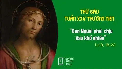 Chú Giải Tin Mừng Thứ Sáu Tuần XXV Mùa Thường Niên (Lc 9:18-22) | Giáo Phận Phú Cường