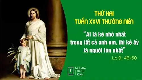 Chú Giải Tin Mừng Thứ Hai Tuần XXVI Mùa Thường Niên - Năm B (Lc 9,46-50) | Giáo Phận Phú Cường