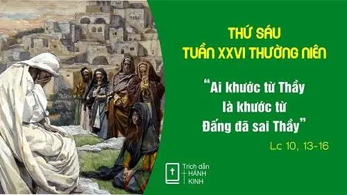 Chú Giải Tin Mừng Thứ Sáu Tuần XXVI Mùa Thường Niên (Lc 10,13-16) | Giáo Phận Phú Cường