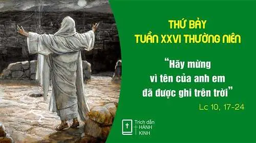 Chú Giải Tin Mừng Thứ Bảy Tuần XXVI Mùa Thường Niên (Lc 10,17-24) | Giáo Phận Phú Cường