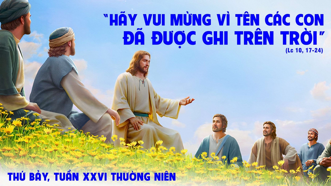 Suy Niệm Lời Chúa | Thứ Bảy Tuần XXVI Mùa Thường Niên | Lc 10,17-24 | Phút Cầu Nguyện