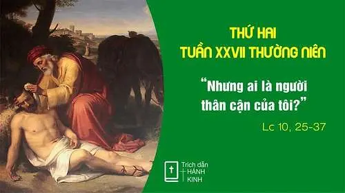 Chú Giải Tin Mừng Thứ Hai Tuần XXVII Mùa Thường Niên (Lc 10,25-37) | Giáo Phận Phú Cường