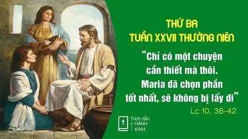 Chú Giải Tin Mừng Thứ Ba Tuần XXVII Mùa Thường Niên (Lc 10,38-42) | Giáo Phận Phú Cường