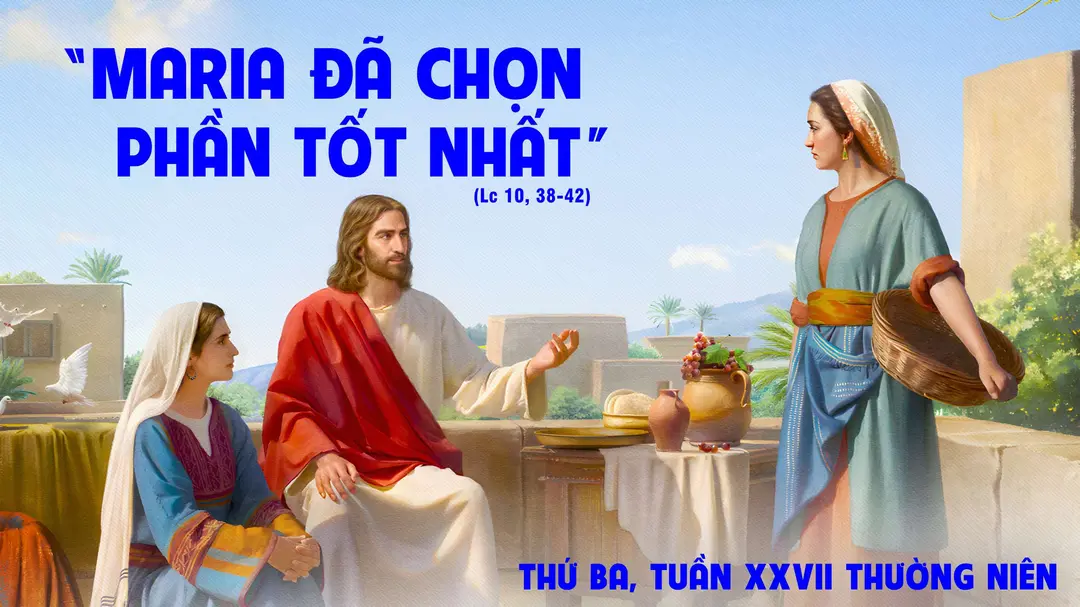 Suy Niệm Lời Chúa | Thứ Ba Tuần XXVII Mùa Thường Niên | Lc 10,38-42 | Phút Cầu Nguyện