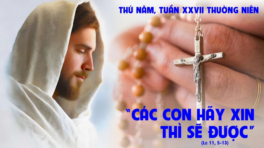 Suy Niệm Lời Chúa | Thứ Năm Tuần XXVII Mùa Thường Niên | Lc 11,5-13 | Phút Cầu Nguyện