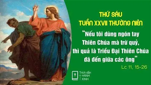 Chú Giải Tin Mừng Thứ Sáu Tuần XXVII Mùa Thường Niên (Lc 11,15-26) | Giáo Phận Phú Cường