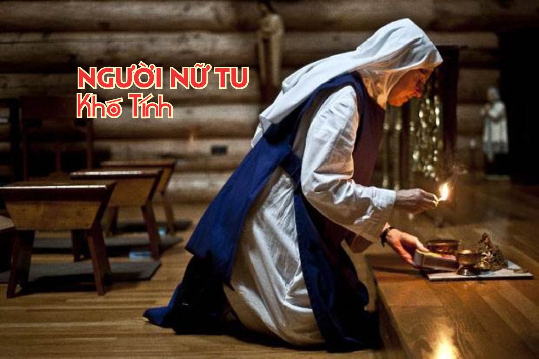 Lẽ Sống: Người Nữ Tu Khó Tính