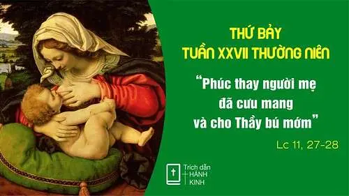 Chú Giải Tin Mừng Thứ Bảy Tuần XXVII Mùa Thường Niên (Lc 11,27-28) | Giáo Phận Phú Cường