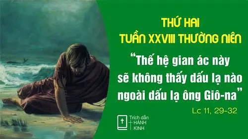 Chú Giải Tin Mừng Thứ Hai Tuần XXVIII Mùa Thường Niên (Lc 11,29-32) | Giáo Phận Phú Cường