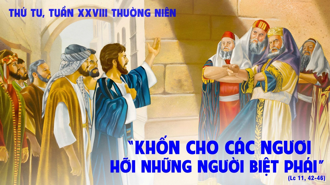 Suy Niệm Lời Chúa | Thứ Tư Tuần XXVIII Mùa Thường Niên | Lc 11,42-46 | Phút Cầu Nguyện