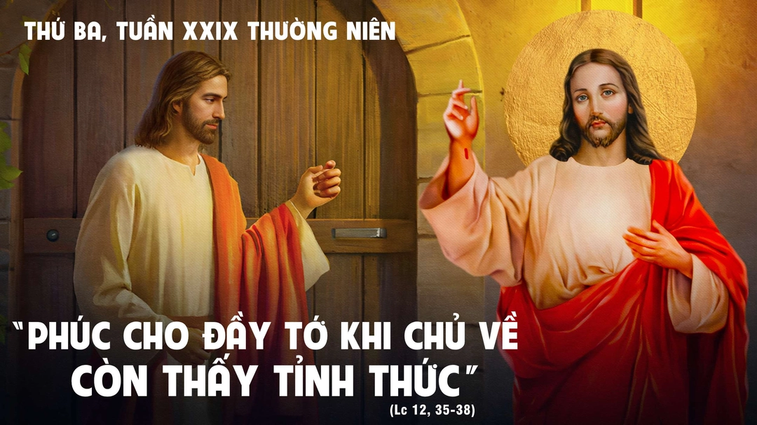 Suy Niệm Lời Chúa | Thứ Ba Tuần XXIX Mùa Thường Niên | Lc 12,35-38 | Phút Cầu Nguyện