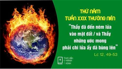 Chú Giải Tin Mừng Thứ Năm Tuần XXIX Mùa Thường Niên (Lc 12,49-53) | Giáo Phận Phú Cường
