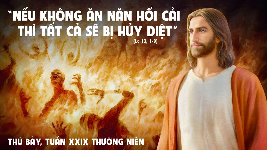 Suy Niệm Lời Chúa | Thứ Bảy Tuần XXIX Mùa Thường Niên | Lc 13,1-9 | Phút Cầu Nguyện