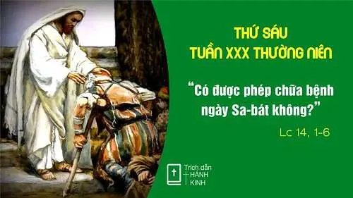 Chú Giải Tin Mừng Thứ Sáu Tuần XXX Mùa Thường Niên (Lc 14,1-6) | Giáo Phận Phú Cường