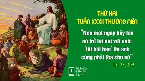 Chú Giải Tin Mừng Thứ Hai Tuần XXXII Mùa Thường Niên (Lc 17,1-6) | Giáo Phận Phú Cường