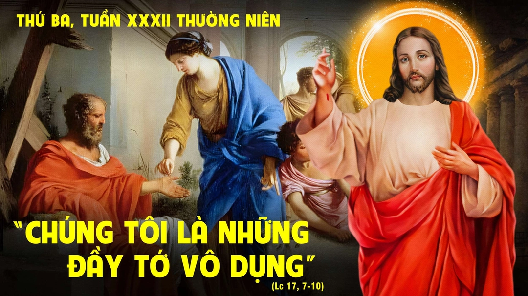 Suy Niệm Lời Chúa | Thứ Ba Tuần XXXII Mùa Thường Niên | Lc 17,7-10 | Phút Cầu Nguyện