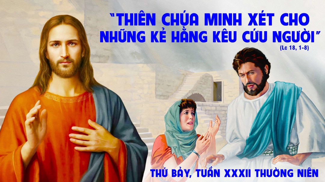 Suy Niệm Lời Chúa | Thứ Bảy Tuần XXXII Mùa Thường Niên | Lc 18,1-8 | Phút Cầu Nguyện