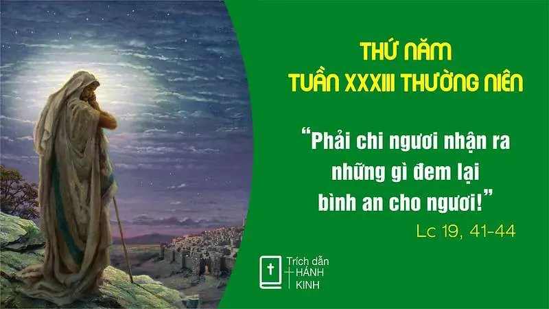 Chú Giải Tin Mừng Thứ Năm Tuần XXXIII Mùa Thường Niên (Lc 19,41-44) | Giáo Phận Phú Cường