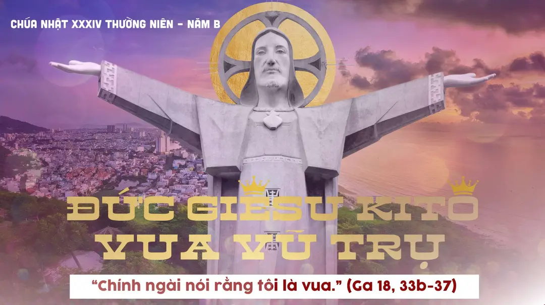 Chú Giải Tin Mừng Chúa Nhật Tuần XXXIV Mùa Thường Niên - Đức Giêsu Kitô Vua Vũ Trụ (Ga 18,33b-37) | Giáo Phận Phú Cường
